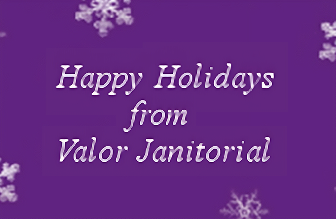 Happy Holidays from Valor Janitorial!